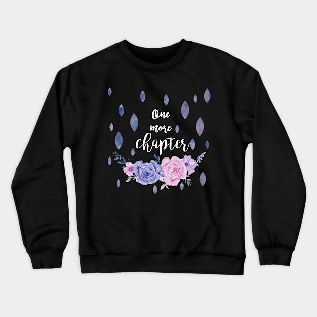 One More Chapter - Dark Crewneck Sweatshirt by kimcarlika